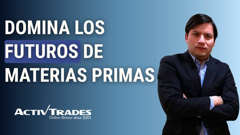 Futuros sobre materias primas: cómo operar con éxito con oro, petróleo y cereales