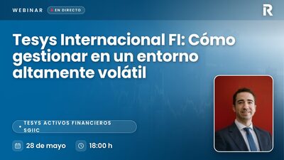 Tesys Internacional FI: Cómo gestionar en un entorno altamente volátil