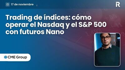 Trading de índices: cómo operar el Nasdaq y el S&P 500 con futuros Nano