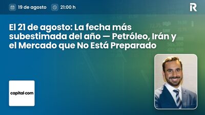 El 21 de agosto: La fecha más subestimada del año — Petróleo, Irán y el Mercado que No Está Preparado