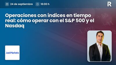 Operaciones con índices en tiempo real: cómo operar con el S&P 500 y el Nasdaq