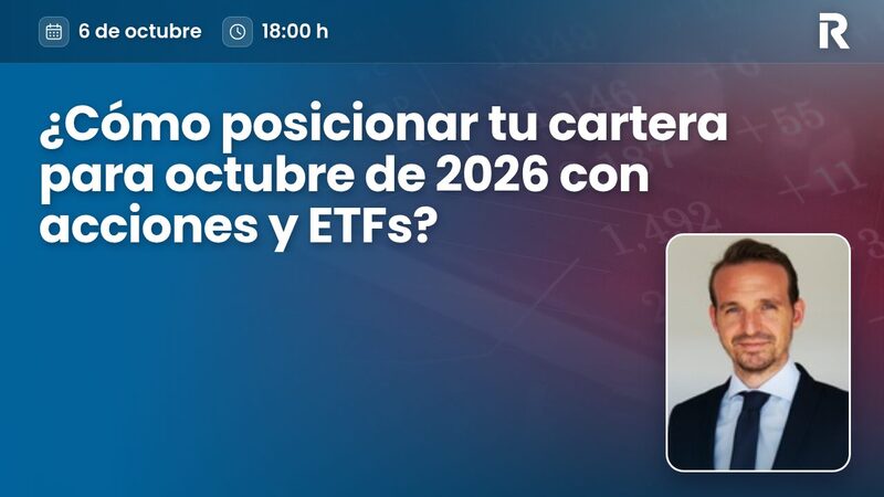 ¿Cómo posicionar tu cartera para octubre de 2026 con acciones y ETFs?