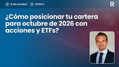 ¿Cómo posicionar tu cartera para octubre de 2026 con acciones y ETFs?
