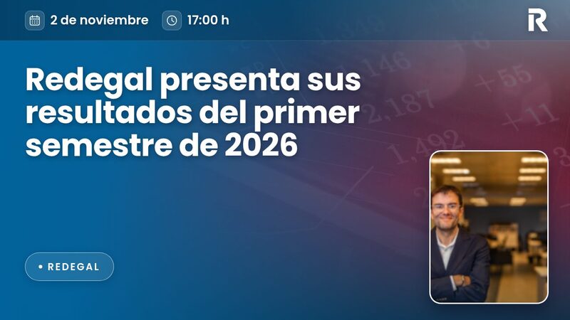 Redegal presenta sus resultados del primer semestre de 2026