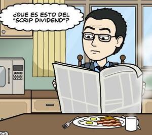 4 Puntos clave sobre los “scrip dividends”