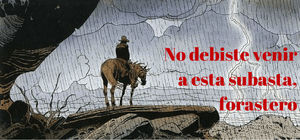 No debiste venir a esta subasta, forastero