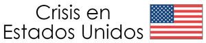 Crisis en Estados Unidos Crisis en Estados Unidos