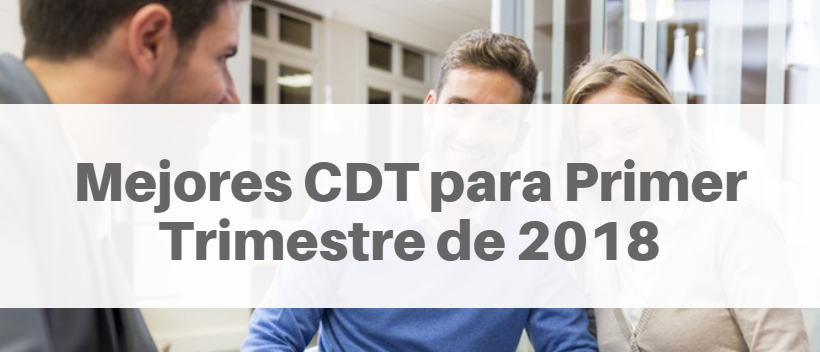 Mejores CDT para Primer Trimestre de 2018