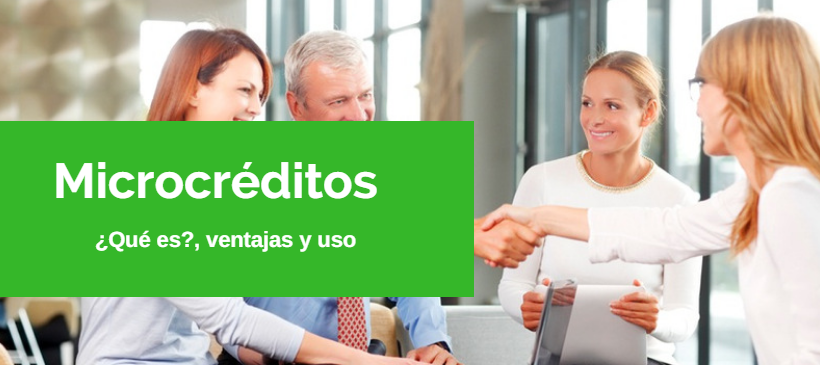 Microcrédito: definición, ventajas y uso