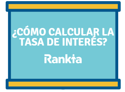 ¿Cómo calcular la Tasa de Interés?