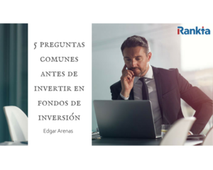 5 preguntas comunes antes de invertir en fondos de inversión