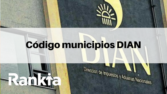 Código municipios DIAN