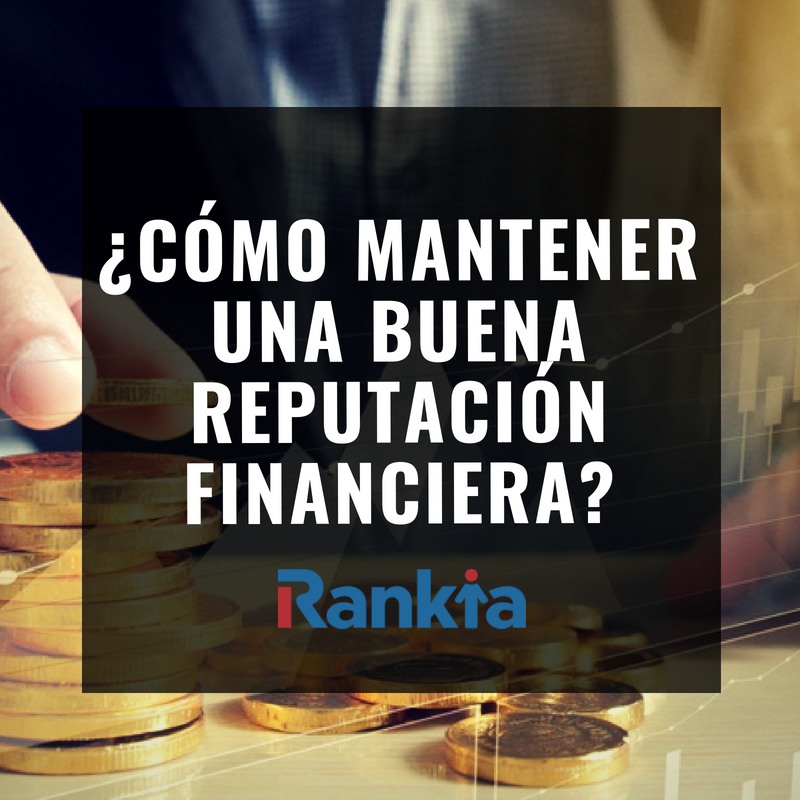 ¿Cómo mantener una buena reputación financiera?