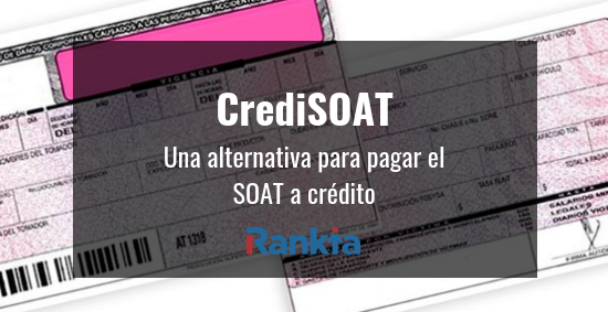 CrediSOAT: Una alternativa para pagar tu SOAT a crédito