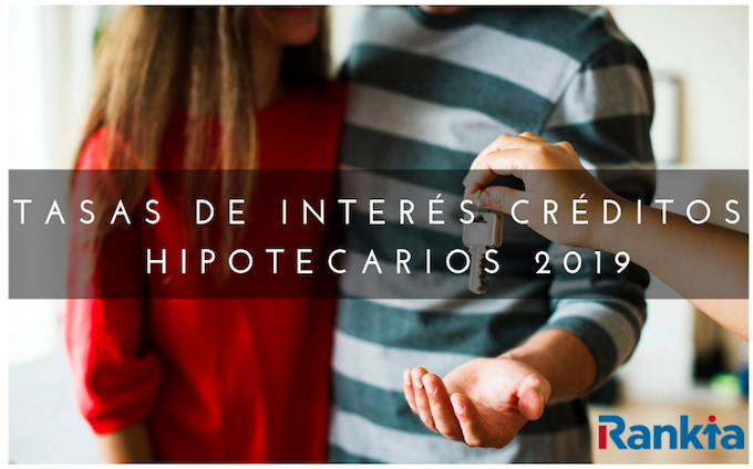 Tasas de Interés Créditos Hipotecarios 2019