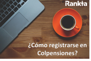 ¿Cómo registrarse en la página de Colpensiones?