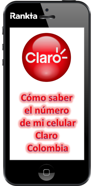 ¿Cómo saber el número de mi celular Claro Colombia?