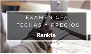 Examen CFA: Fechas 2020 y precios Examen CFA: Fechas 2020 y precios