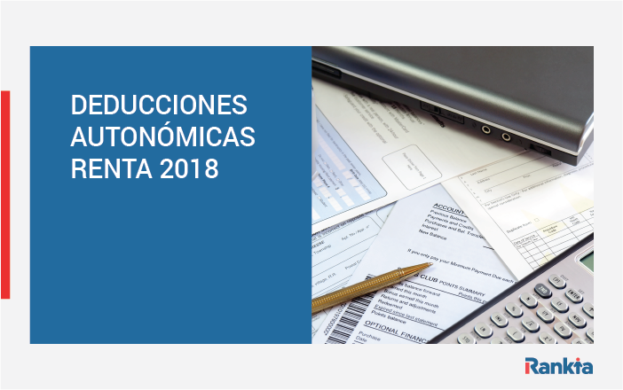 deducciones autonómicas para la declaración de la renta 2018
