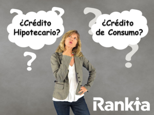 ¿Qué es mejor un crédito de consumo o hipotecario?