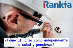 ¿Cómo afiliarse como independiente a salud y pensión?