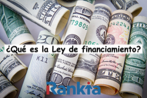 ¿Qué es la Ley de financiamiento?