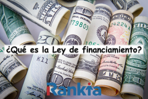 ¿Qué es la Ley de financiamiento?