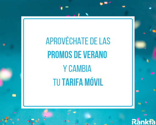 Cambia de tarifa móvil y aprovecha las ofertas del verano