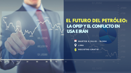 [EVENTO GRATIS] El futuro del petróleo: la OPEP y el conflicto en Estados Unidos e Irán