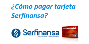 ¿Cómo pagar tarjeta Serfinansa?
