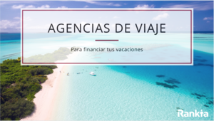 Agencias de viaje para financiar las vacaciones