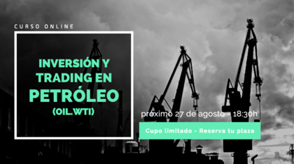 [EVENTO GRATIS] Inversión y trading en Petróleo (OIL.WTI)