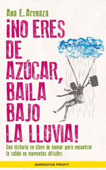 Comentario del libro: No eres de azúcar, baila bajo la lluvia