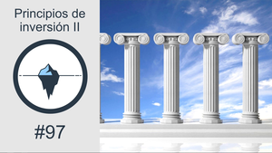 #97 - Principios de inversión II