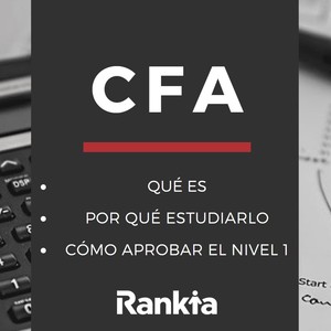 ¿Qué es el CFA? Examen, niveles, requisitos y salidas profesionales