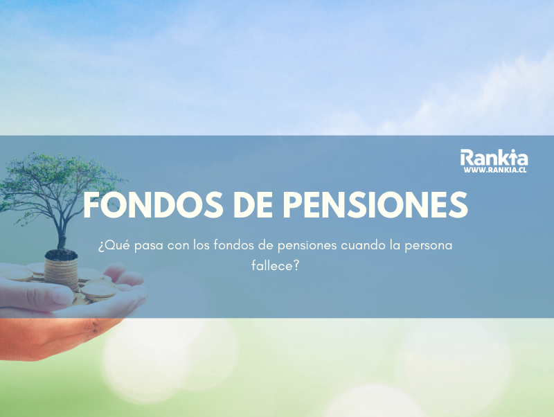 ¿Qué pasa con los fondos de pensiones cuando la persona fallece?