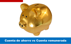 Diferencias entre cuenta de ahorro y cuenta remunerada