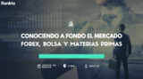 Conociendo a fondo el mercado Forex, la Bolsa y las Materias Primas