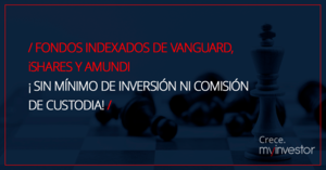 Fondos indexados de Vanguard, iShares y Amundi sin importe mínimo de inversión ni comisiones de custodia en MyInvestor Fondos indexados de Vanguard, iShares y Amundi sin importe mínimo de inversión ni comisiones de custodia en MyInvestor