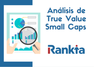 Análisis del Fondo True Value Small Caps FI