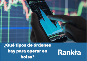 Tipos de órdenes en bolsa: ¿Cuáles son y cómo funcionan?