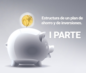 Ideas financieras básicas. Estructura del ahorro I