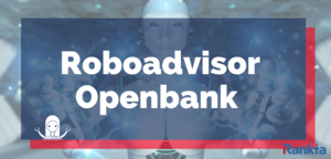 Análisis y Opinión del Roboadvisor Openbank