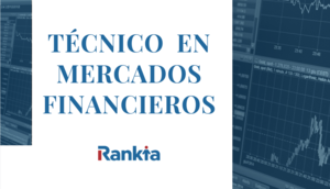 Técnico en Mercados Financieros: cuáles son sus funciones, dónde trabajar y cómo formarse