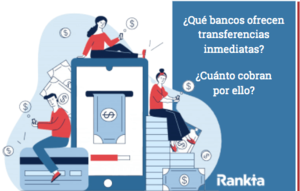 ¿Qué bancos ofrecen transferencias inmediatas y cuánto cobran por ellas?