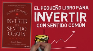 [VIDEO] "El pequeño libro para invertir con sentido común" de John Bogle: RESUMEN ANIMADO