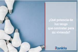 ¿Qué potencia de luz tengo que contratar? Guía completa