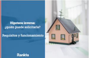 ¿Qué es una hipoteca inversa?¿Cómo funciona?