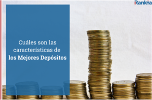 Qué características tienen en común los mejores depósitos a plazo fijo