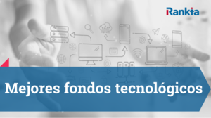 Mejores fondos tecnológicos 2026 para invertir con criterio
